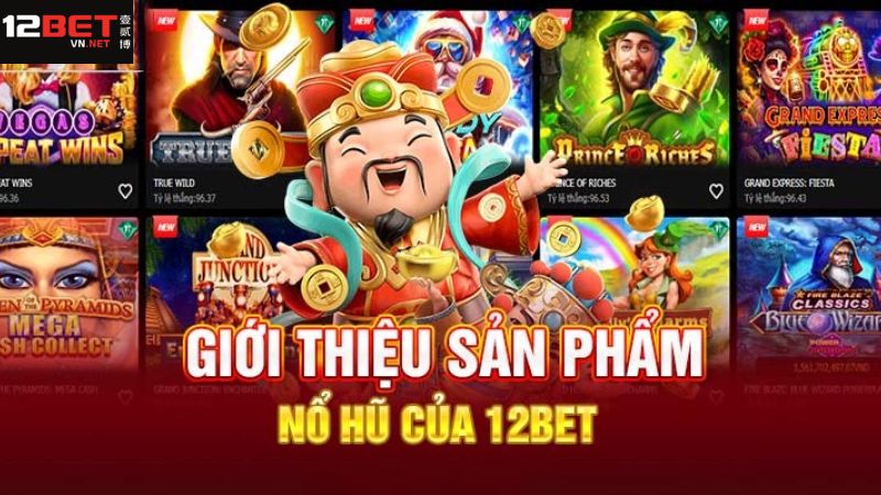 Một vài sảnh chơi hot nhất nổ hũ 12Bet 